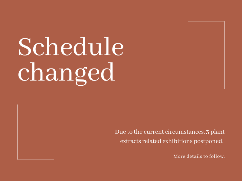 three plant extracts related exhibitions are postponed.